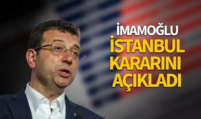 İmamoğlu Kararını Verdi