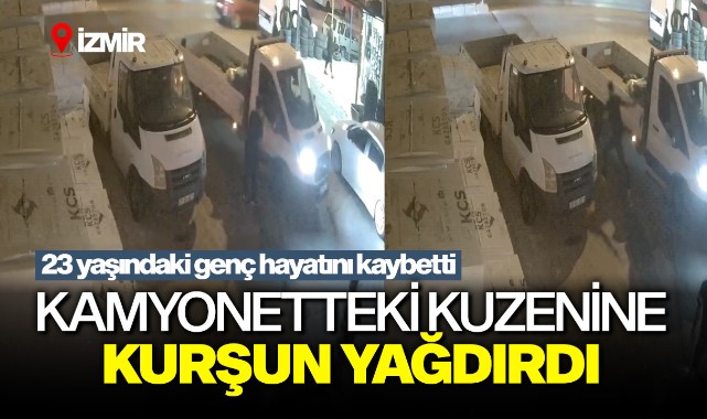 Kamyonetteki kuzenine kurşun yağdırdı