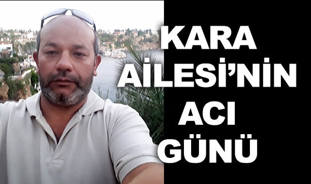Kara Ailesi'nin acı günü