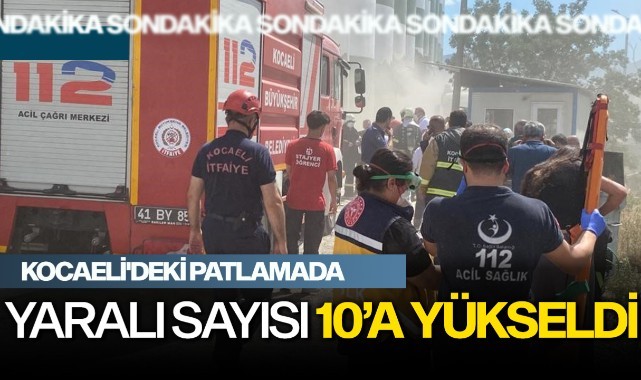 Kocaeli'deki patlamada yaralı sayısı 10'a yükseldi