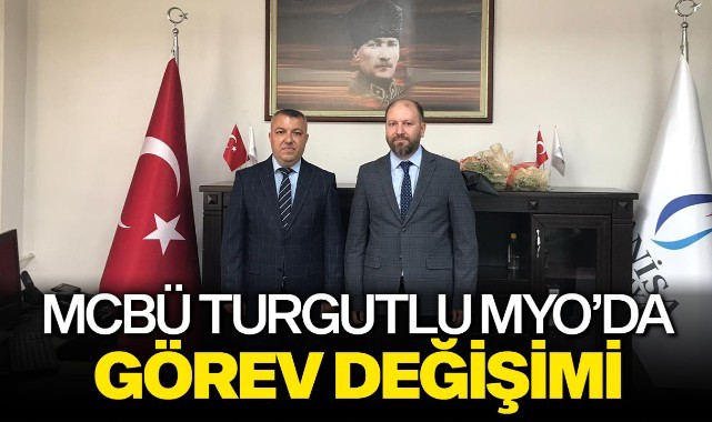 MCBÜ Turgutlu MYO'da görev değişimi