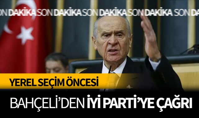 MHP lideri Bahçeli'den İYİ Parti'ye çağrı!