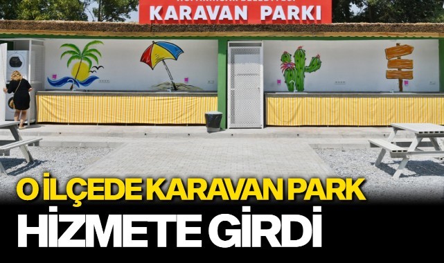 O ilçede Karavan Park hizmete girdi