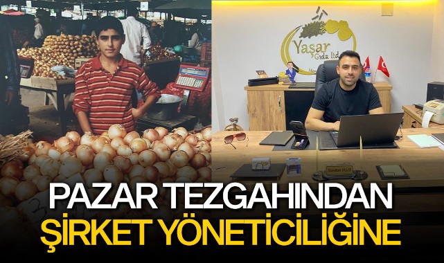 Pazar tezgahından şirket yöneticiliğine