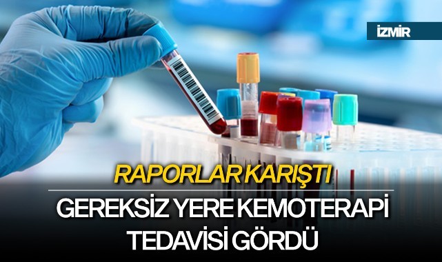 Raporlar karıştı gereksiz yere kemoterapi tedavisi gördü
