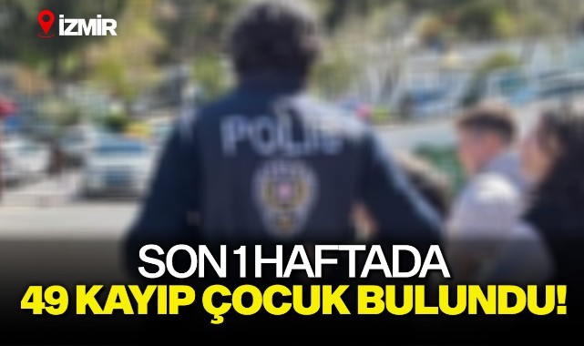 Son 1 haftada 49 kayıp çocuk bulundu