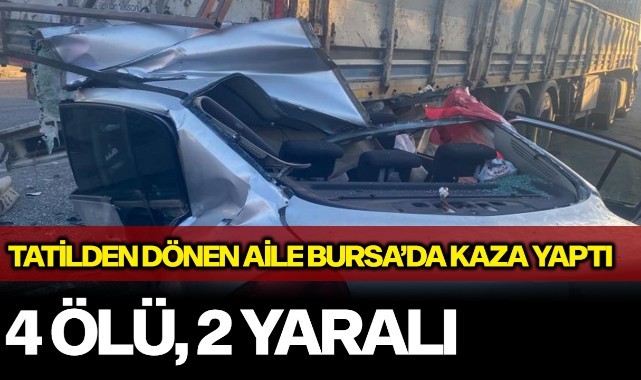 Tatilden dönen aile Bursa'da kaza yaptı