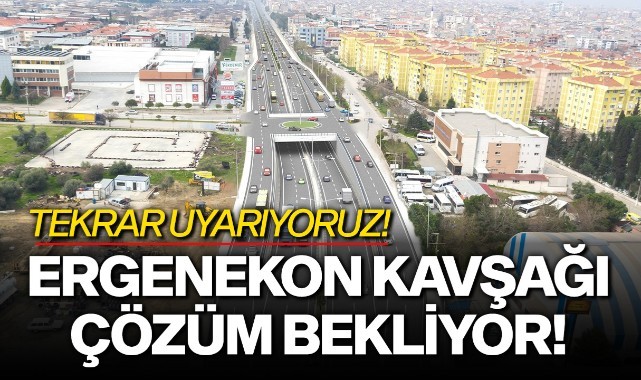 Tekrar uyarıyoruz! Ergenekon kavşağı çözüm bekliyor!