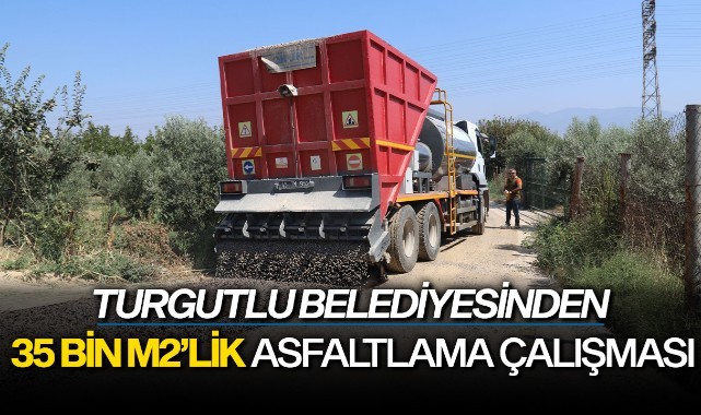 Turgutlu Belediyesinden 35 bin m2’lik Asfaltlama Çalışması