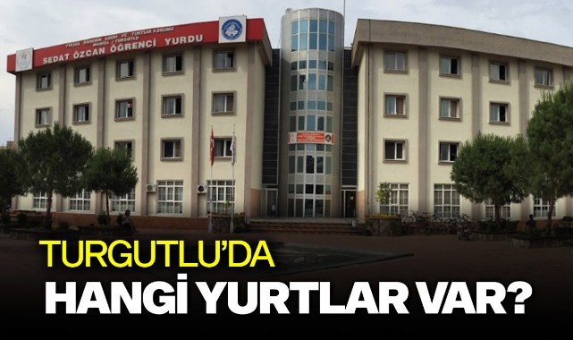 Turgutlu'da hangi yurtlar var?