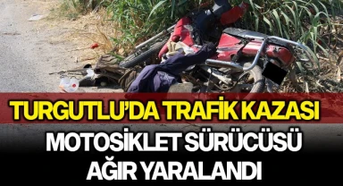 Turgutlu trafik kazası: 1 ağır yaralı