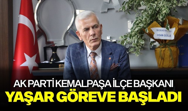 AK Parti Kemalpaşa İlçe Başkanı Yaşar göreve başladı