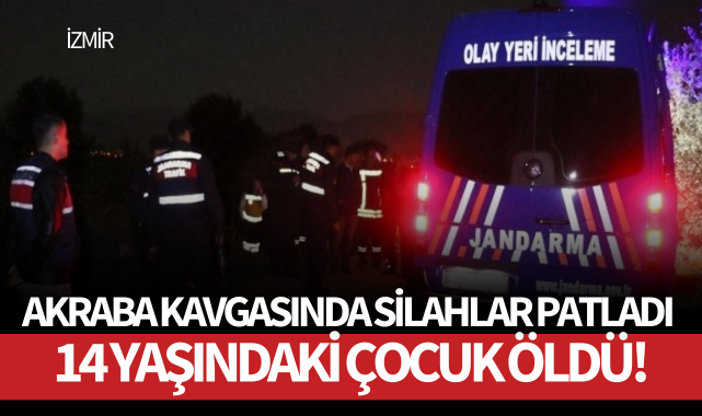 Akraba kavgasında silahlar patladı: 14 yaşındaki çocuk öldü!
