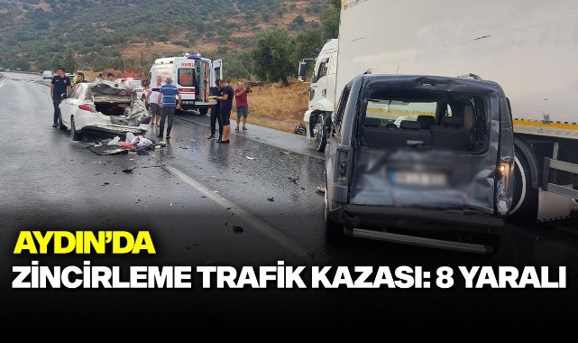 Aydın’da zincirleme trafik kazası: 8 yaralı