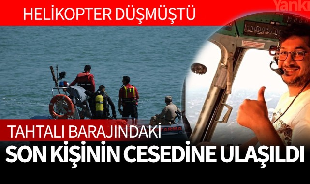 Barajdaki son kişinin de cansız bedenine ulaşıldı