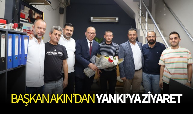 Başkan Akın'dan Yankı'ya ziyaret