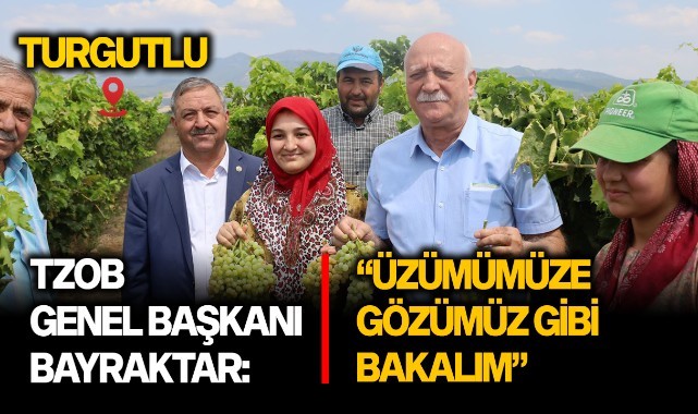 Bayraktar; "Üzümümüze gözümüz gibi bakalım, üreticimizi destekleyelim"