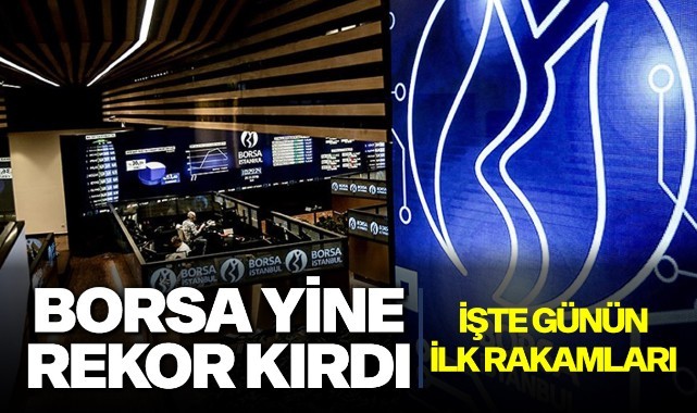 Borsa yine rekor kırdı 