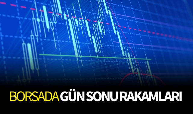 Borsada gün sonu rakamları 
