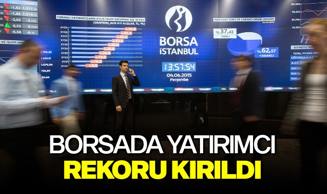 Borsada yatırımcı rekoru kırıldı