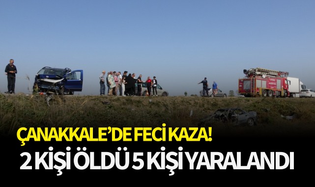 Çanakkale’de feci kaza: 2 ölü, 5 yaralı