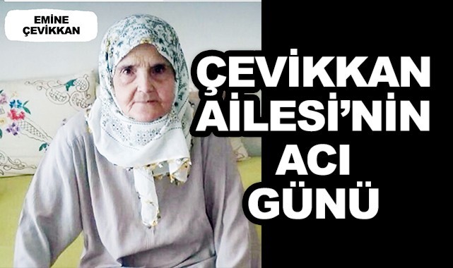 Çevikkan Ailesi'nin Acı Günü