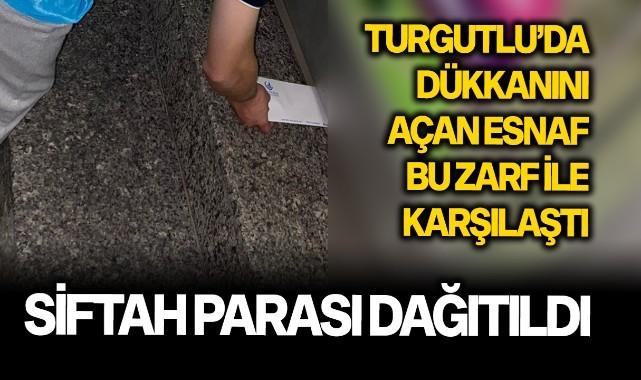 Dükkanını açan esnaf şaşırdı; Turgutlu'da esnafa siftah parası