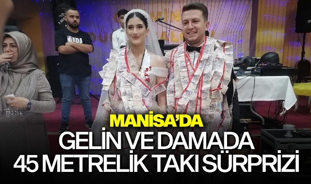 Gelin ve damada 45 metrelik takı sürprizi