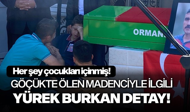 Göçükte ölen madenciyle ilgili yürek burkan detay!