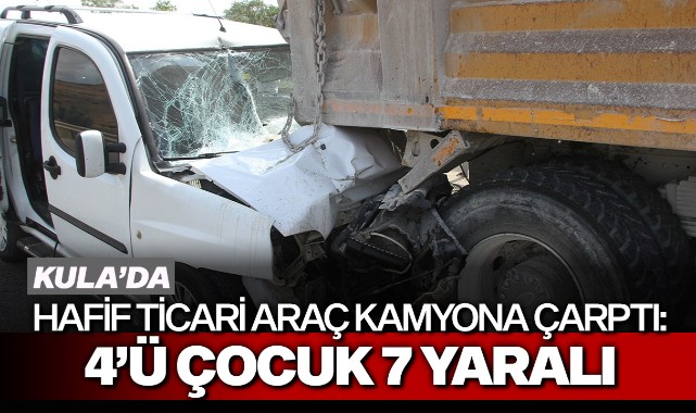 Hafif ticari araç hafriyat kamyonuna çarptı: 4'ü çocuk 7 yaralı