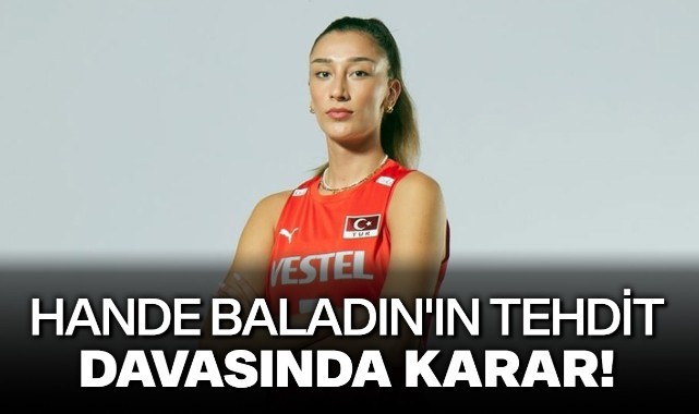 Hande Baladın'ın tehdit davasında karar!