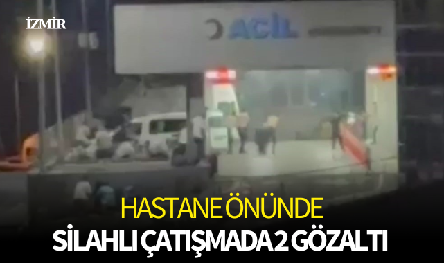 Hastane önünde silahlı çatışmada 2 gözaltı!