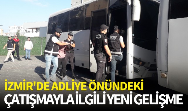İzmir'de adliye önündeki çatışmayla ilgili yeni gelişme!