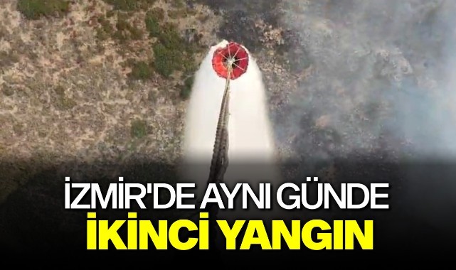 İzmir'de aynı günde ikinci yangın