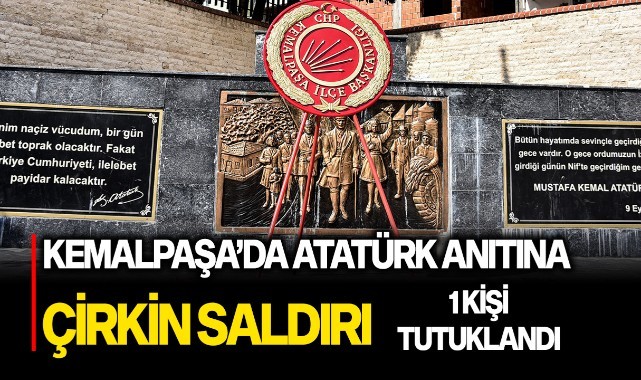 Kemalpaşa'da Atatürk'e çirkin saldırı
