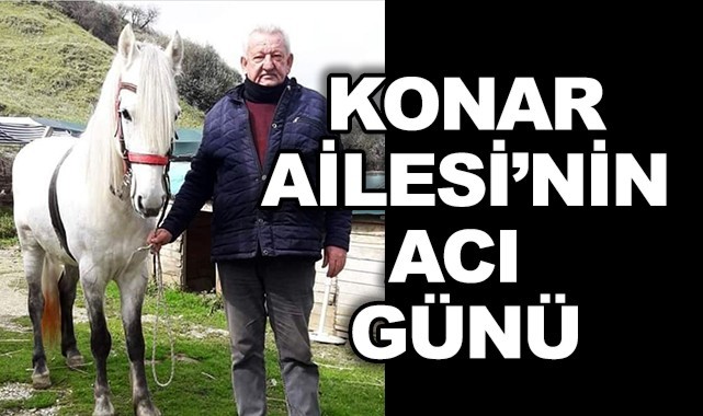 Konar Ailesi'nin acı günü
