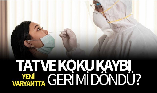 Kovid-19'un yeni varyantında tat ve koku kaybı geri mi döndü?