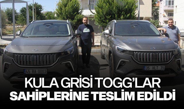Kula grisi TOGG’lar sahiplerine teslim edildi