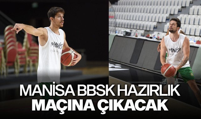 Manisa BBSK hazırlık maçına çıkacak