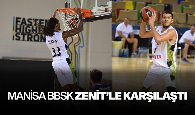 Manisa BBSK Zenit'le karşılaştı 