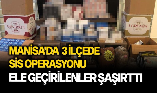 Manisa'da 3 ilçede SİS operasyonu: Ele geçirilenler şaşırttı