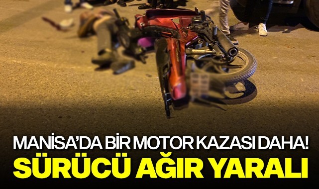 Manisa'da bir motor kazası daha! Sürücü ağır yaralı