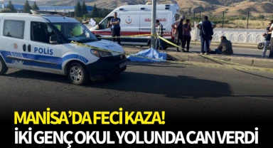 Manisa'da feci kaza!  İki genç okul yolunda can verdi