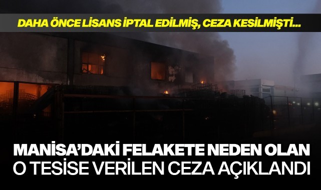 Manisa'daki felakete neden olan o tesise verilen ceza açıklandı