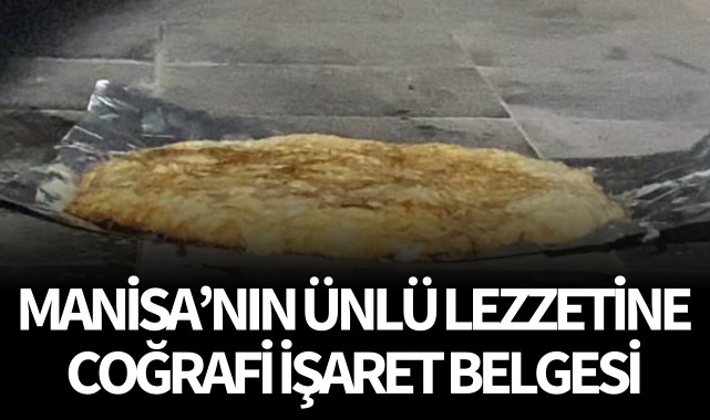 Manisa'nın ünlü lezzetine coğrafi işaret belgesi 