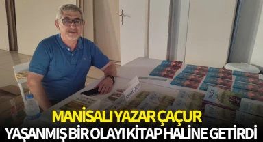 Manisalı yazar Çaçur yaşanmış bir olayı kitap haline getirdi
