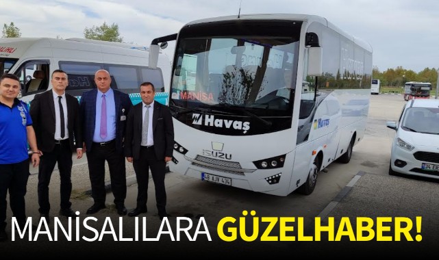 Manisalılara güzel haber!