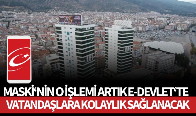MASKİ'nin o işlemi artık E-devlet'te!