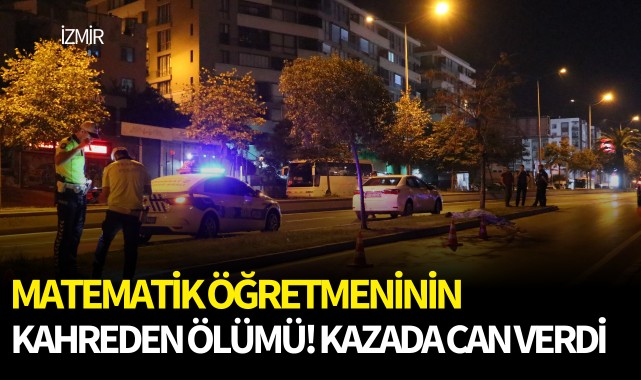 Matematik öğretmeninin kahreden ölümü! 