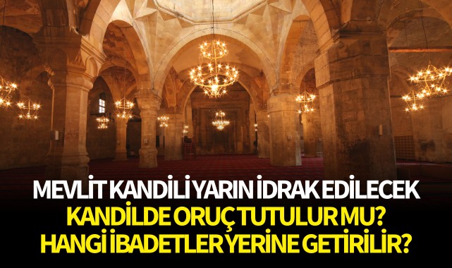 Mevlit Kandili yarın idrak edilecek